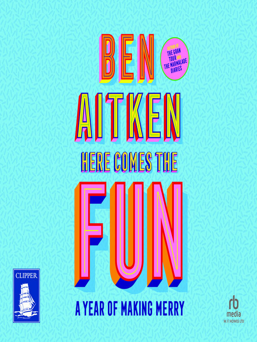 Title details for Here Comes the Fun by Ben Aitken - Available